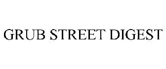 GRUB STREET DIGEST