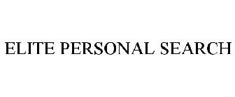 ELITE PERSONAL SEARCH