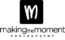 M MAKINGTHEMOMENT PHOTOGRAPHY