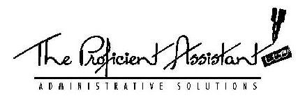 THE PROFICIENT ASSISTANT LLC ADMINISTRATIVE SOLUTIONS