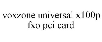 VOXZONE UNIVERSAL X100P FXO PCI CARD
