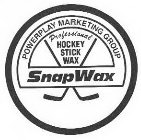 SNAPWAX POWERPLAY MARKETING GROUP PROFESSIONAL HOCKEY STICK WAX