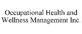 OCCUPATIONAL HEALTH AND WELLNESS MANAGEMENT INC.