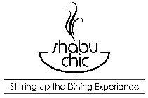 SHABU CHIC STIRRING UP THE DINING EXPERIENCE