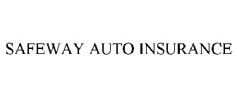 SAFEWAY AUTO INSURANCE