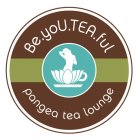 BE.YOU.TEA.FUL PANGEA TEA LOUNGE