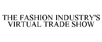 THE FASHION INDUSTRY'S VIRTUAL TRADE SHOW