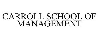 CARROLL SCHOOL OF MANAGEMENT