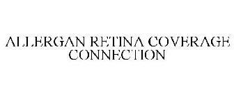 ALLERGAN RETINA COVERAGE CONNECTION