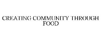 CREATING COMMUNITY THROUGH FOOD