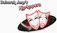 DEBORAH JANE'S HIP-HOPERA