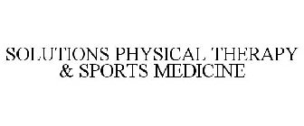 SOLUTIONS PHYSICAL THERAPY & SPORTS MEDICINE