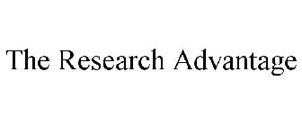 THE RESEARCH ADVANTAGE