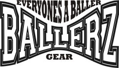 EVERYONES A BALLER BALLERZ GEAR