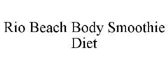 RIO BEACH BODY SMOOTHIE DIET