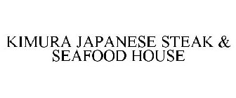KIMURA JAPANESE STEAK & SEAFOOD HOUSE