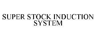 SUPER STOCK INDUCTION SYSTEM