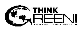THINK GREEN FINANCIAL CONSULTING INC!