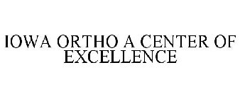 IOWA ORTHO A CENTER OF EXCELLENCE