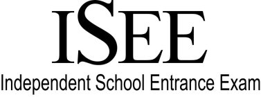 ISEE INDEPENDENT SCHOOL ENTRANCE EXAM