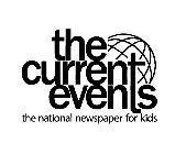 THE CURRENT EVENTS THE NATIONAL NEWSPAPER FOR KIDS