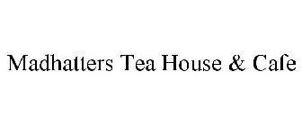 MADHATTERS TEA HOUSE & CAFE