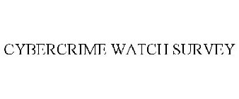 CYBERCRIME WATCH SURVEY