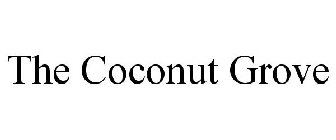 THE COCONUT GROVE