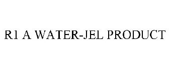 R1 A WATER-JEL PRODUCT