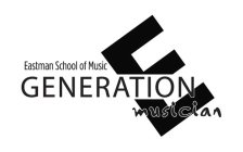 EASTMAN SCHOOL OF MUSIC GENERATION E MUSICIAN