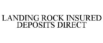 LANDING ROCK INSURED DEPOSITS DIRECT