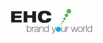 EHC BRAND YOUR WORLD