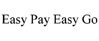 EASY PAY EASY GO