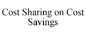 COST SHARING ON COST SAVINGS