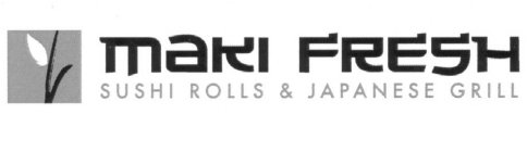 MAKI FRESH SUSHI ROLLS & JAPANESE GRILL