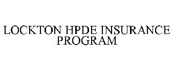 LOCKTON HPDE INSURANCE PROGRAM