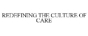 REDEFINING THE CULTURE OF CARE