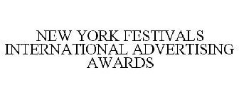 NEW YORK FESTIVALS INTERNATIONAL ADVERTISING AWARDS