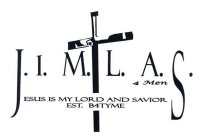 J.I.M._L.A.S. 4 MEN JESUS IS MY LORD AND SAVIOR EST. B4TYME