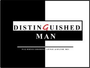 DISTINGUISHED MAN FULL SERVICE GROOMING LOUNGE FOR MEN