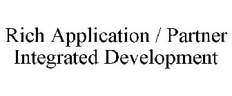 RICH APPLICATION / PARTNER INTEGRATED DEVELOPMENT