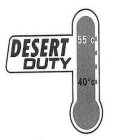 DESERT DUTY 55°C 40°C