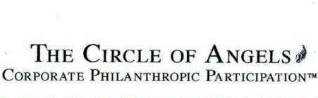 THE CIRCLE OF ANGELS CORPORATE PHILANTHROPIC PARTICIPATION