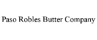 PASO ROBLES BUTTER COMPANY