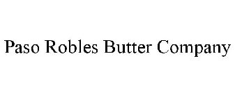 PASO ROBLES BUTTER COMPANY