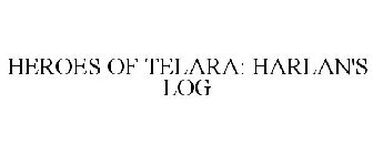HEROES OF TELARA: HARLAN'S LOG