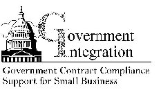 GOVERNMENT INTEGRATION GOVERNMENT CONTRACT COMPLIANCE SUPPORT FOR SMALL BUSINESS