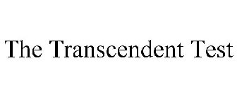 THE TRANSCENDENT TEST