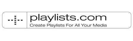 PLAYLISTS.COM CREATE PLAYLISTS FOR ALL YOUR MEDIA