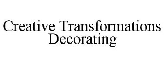 CREATIVE TRANSFORMATIONS DECORATING